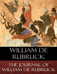 The Journal of William de Rubruck - William Woodville Rockhill (Translator) - E-Book