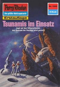 Perry Rhodan 1242: Tsunamis im Einsatz - Peter Griese - E-Book