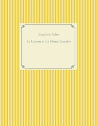 La Licorne et La Douce Lumière - Sandrine Adso - E-Book