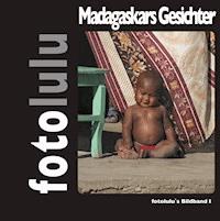 Gesichter Madagaskars - fotolulu - E-Book
