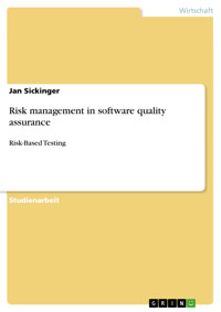 Risk management in software quality assurance - Jan Sickinger - E-Book