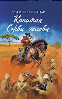 Капитан Сорви-голова - Луи Буссенар - E-Book