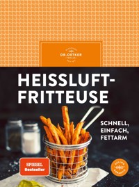 Heißluftfritteuse - Dr. Oetker Verlag - E-Book