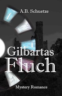 Gilbartas Fluch - A. B. Schuetze - E-Book