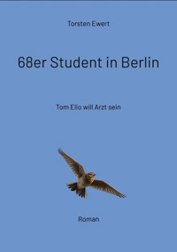 68er Student in Berlin - Torsten Ewert - E-Book