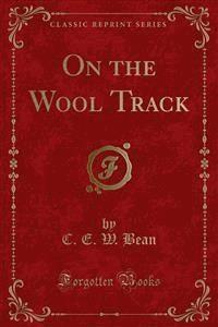 On the Wool Track - C. E. W. Bean - E-Book