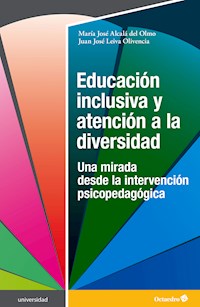Educación inclusiva y atención a la diversidad - María José Alcalá del Olmo - E-Book