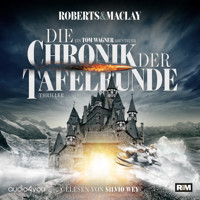 Die Chronik der Tafelrunde - M.C. Roberts - Hörbuch