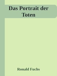 Das Portrait der Toten - Ronald Fuchs - E-Book