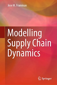Modelling Supply Chain Dynamics - Jose M. Framinan - E-Book