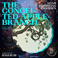 The Conceited Apple-Branch (Story Time, Episode 67) - Hans Christian Andersen - Hörbuch