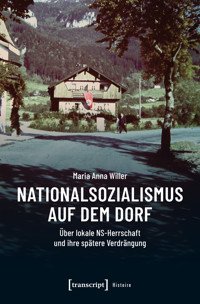 Nationalsozialismus auf dem Dorf - Maria Anna Willer - E-Book