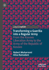 Transforming a Guerilla into a Regular Army - Robert Muharremi - E-Book