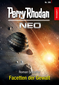 Perry Rhodan Neo 306: Facetten der Gewalt - Roman Schleifer - E-Book + Hörbuch