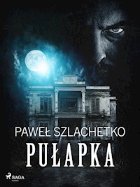 Pułapka - Paweł Szlachetko - E-Book