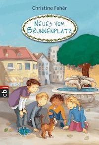 Neues vom Brunnenplatz - Christine Fehér - E-Book