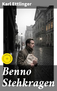 Benno Stehkragen - Karl Ettlinger - E-Book