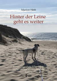 Hinter der Leine geht es weiter - Marion Höft - E-Book