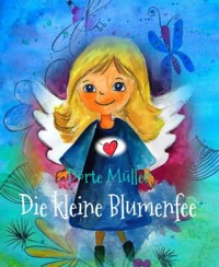 Die kleine Blumenfee - Dörte Müller - E-Book