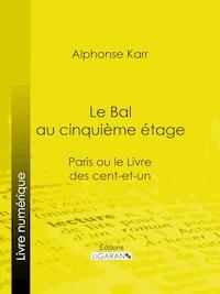 Le Bal au cinquième étage - Ligaran - E-Book