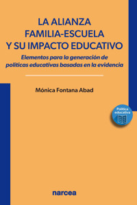 La alianza familia-escuela y su impacto educativo - Mónica Fontana Abad - E-Book