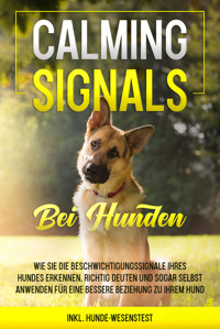 Calming Signals bei Hunden: Wie Sie die Beschwichtigungssignale Ihres Hundes erkennen, richtig deuten und sogar selbst anwenden für eine bessere Beziehung zu Ihrem Hund | inkl. Hunde-Wesenstest - Anna-Lena Rittberg - E-Book + Hörbuch