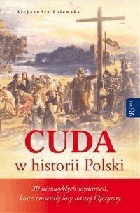 Cuda w historii Polski - Aleksandra Polewska - E-Book