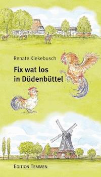 Fix wat los in Düdenbüttel - Renate Kiekebusch - E-Book