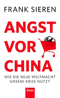Angst vor China - Frank Sieren - E-Book