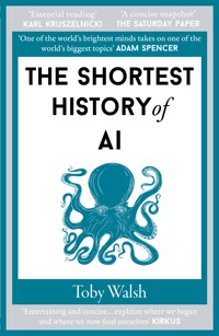 The Shortest History of AI - Toby Walsh - E-Book