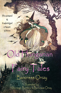 Old Hungarian Fairy Tales - Baroness Orczy - E-Book