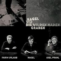 Nagel - Wo die wilden Maden graben - Nagel - Hörbuch