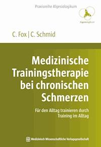Medizinische Trainingstherapie bei chronischen Schmerzen - Christoph Fox - E-Book