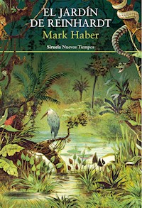 El jardín de Reinhardt - Mark Haber - E-Book