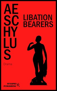 Libation Bearers - Aeschylus - E-Book