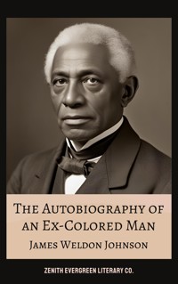 The Autobiography of an Ex-Colored Man - James Weldon Johnson - E-Book