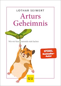 Arturs Geheimnis - Lothar Seiwert - E-Book