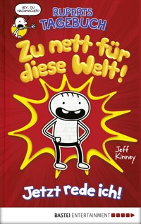 Ruperts Tagebuch - Zu nett für diese Welt! - Jeff Kinney - E-Book
