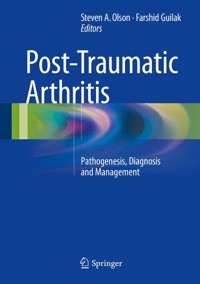Post-Traumatic Arthritis -  - E-Book