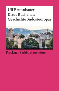Geschichte Südosteuropas - Ulf Brunnbauer - E-Book