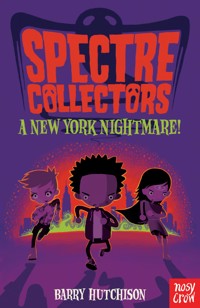 Spectre Collectors: A New York Nightmare! - Barry Hutchison - E-Book