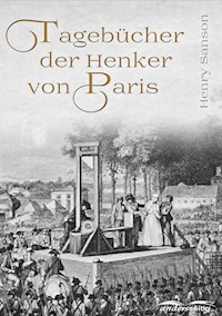Tagebücher der Henker von Paris - Henry Sanson - E-Book
