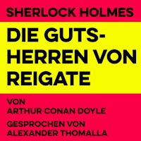Die Gutsherren von Reigate - Arthur Conan Doyle - Hörbuch