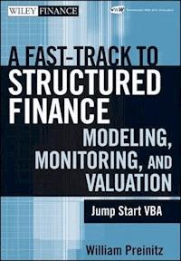 A Fast Track to Structured Finance Modeling, Monitoring, and Valuation - William Preinitz - E-Book