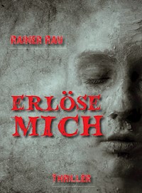 Erlöse mich - Rainer Rau - E-Book