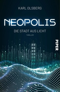 Neopolis – Die Stadt aus Licht - Karl Olsberg - E-Book