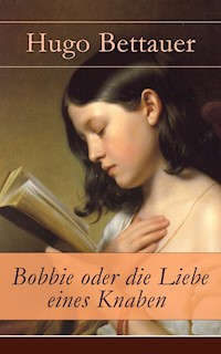 Bobbie oder die Liebe eines Knaben - Hugo Bettauer - E-Book