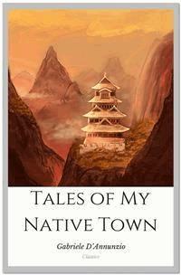 Tales of My Native Town - Gabriele D’Annunzio - E-Book