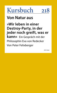 »Wir leben in einer Destroy-Party, in der jeder noch greift, was er kann« - Eva von Redecker - E-Book