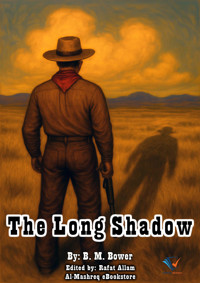 The Long Shadow - B.m. Bower - E-Book
